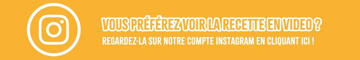 retrouvez-les-rcettes-en-video-sur-notre-instagram